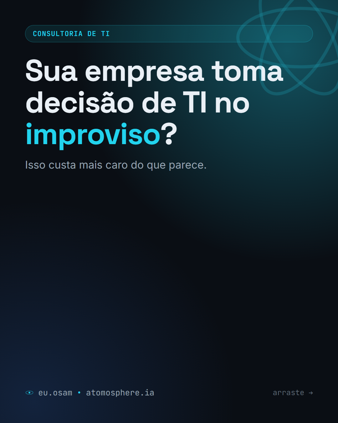 Sua empresa toma decisão de TI no improviso? — slide 1