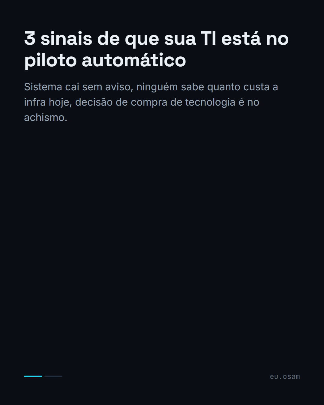 Sua empresa toma decisão de TI no improviso? — slide 2